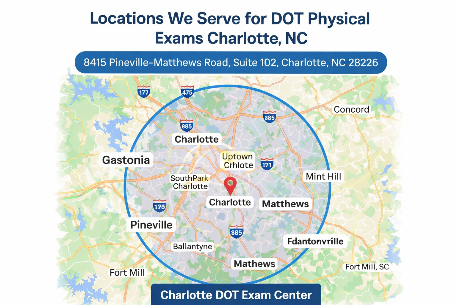 Locations We Serve for DOT Physical Exams in Charlotte, NC 21 Map showing Charlotte DOT Exam Center service areas for DOT physical exams, with a pin at 8415 Pineville Matthews Road Suite 102, and surrounding areas including South Charlotte, SouthPark, Ballantyne, University City, Pineville, Matthews, Mint Hill, Concord, Gastonia, Fort Mill, and Rock Hill.